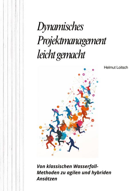 Helmut Loitsch: Dynamisches Projektmanagement leicht gemacht, Buch