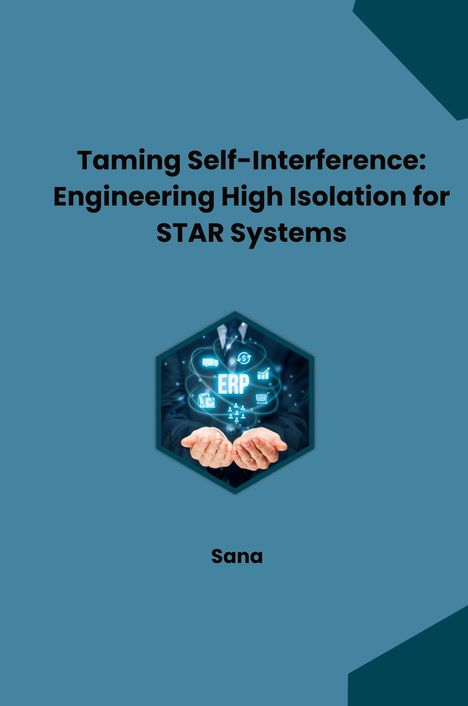 Sana: Taming Self-Interference: Engineering High Isolation for STAR Systems, Buch