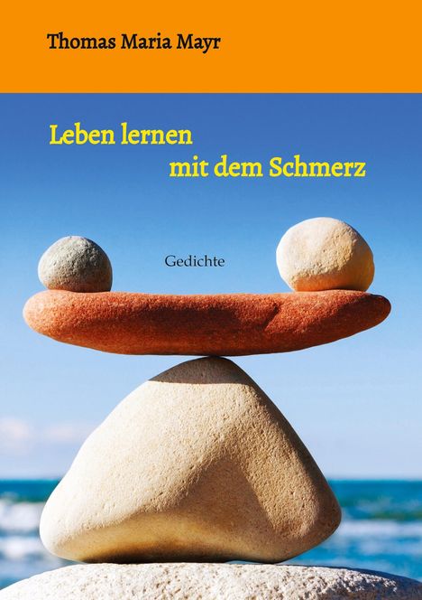 Thomas Maria Mayr: Leben lernen mit dem Schmerz, Buch