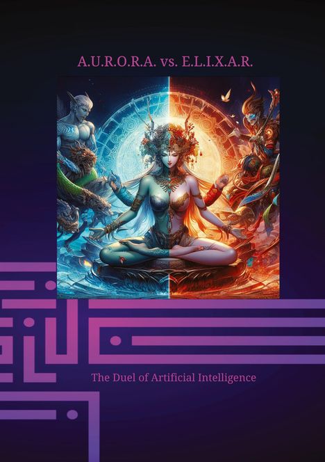Klaus Hartmann (geb. 1959): A.U.R.O.R.A. vs. E.L.I.X.A.R. The Duel of Artificial Intelligence, Buch