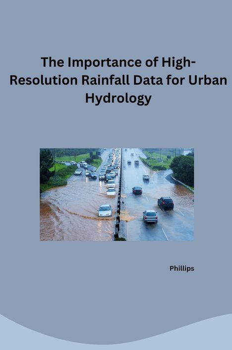 Phillips: The Challenge of Time: Finding High-Resolution Rainfall Data for Urban Areas, Buch