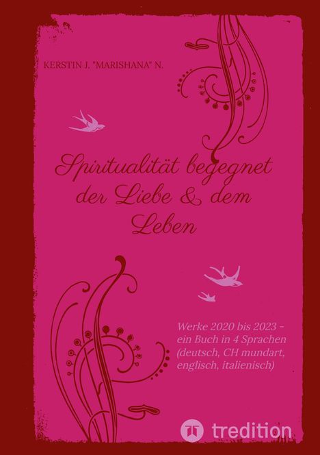 Kerstin J. "Marishana" N.: Spiritualität begegnet der Liebe &amp; dem Leben, Buch