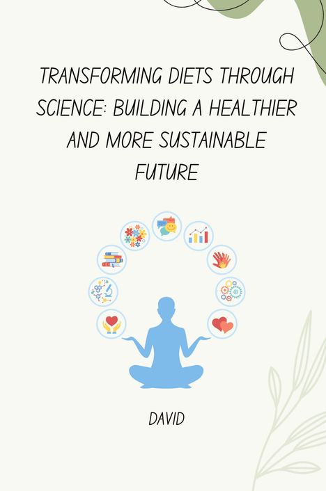 David: Transforming Diets Through Science: Building a Healthier and More Sustainable Future, Buch