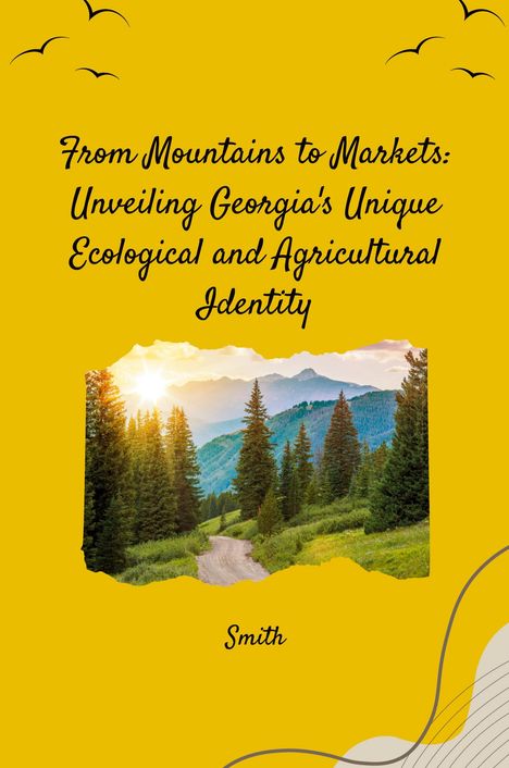 Smith: From Mountains to Markets: Unveiling Georgia's Unique Ecological and Agricultural Identity, Buch