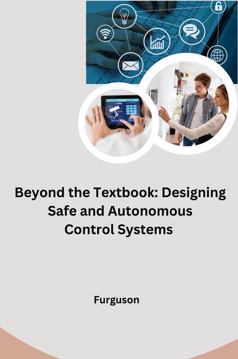 Furguson: Beyond the Textbook: Designing Safe and Autonomous Control Systems, Buch