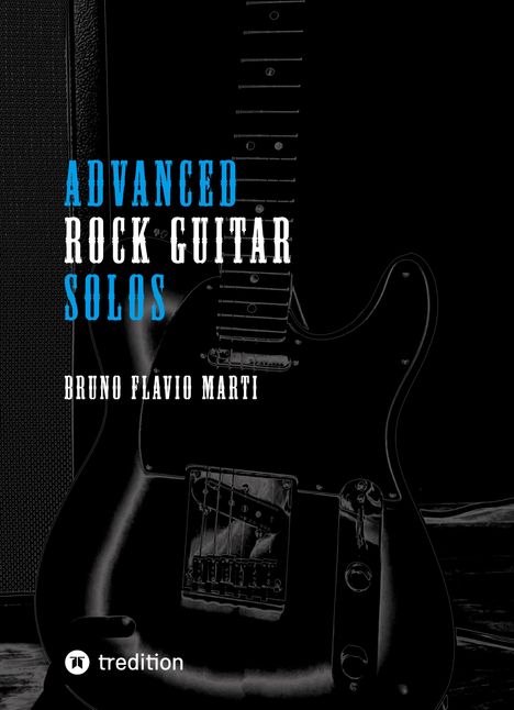 Bruno Flavio Marti: Advanced Rock Guitar Solos, Buch