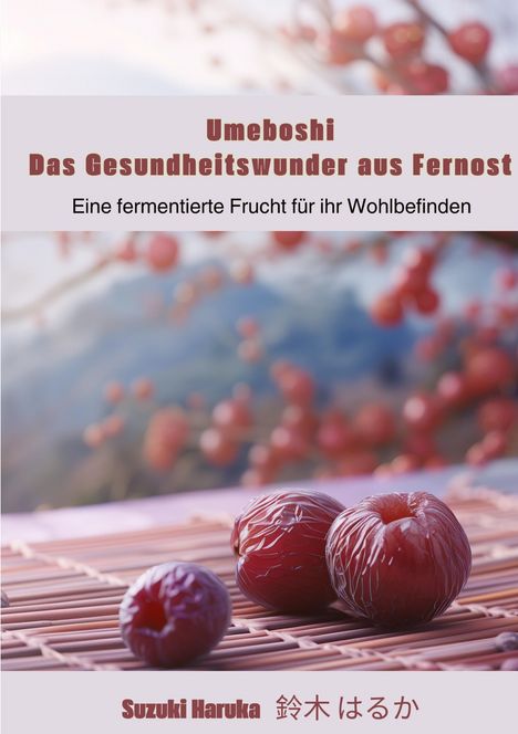 Haruka Suzuki: Umeboshi: Das Gesundheitswunder aus Fernost, Buch