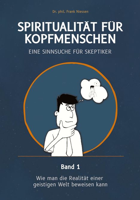 Frank Niessen: Spiritualität für Kopfmenschen - Eine Sinnsuche für Skeptiker (Band 1), Buch