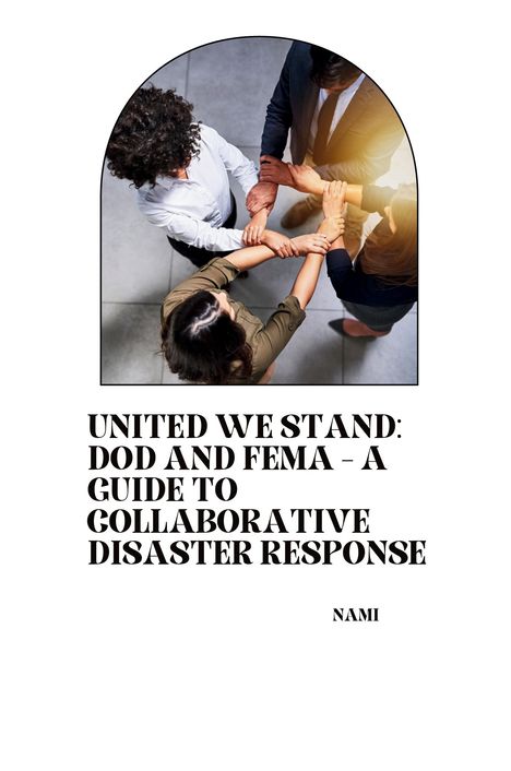 Nami: United We Stand: DoD and FEMA - A Guide to Collaborative Disaster Response, Buch
