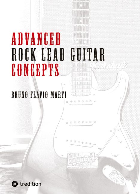 Bruno Flavio Marti: Advanced Rock Lead Guitar Concepts, Buch