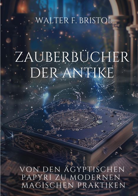 Walter F. Bristol: Zauberbücher der Antike, Buch