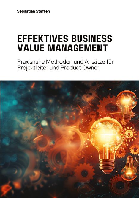 Sebastian Steffen: Effektives Business Value Management, Buch