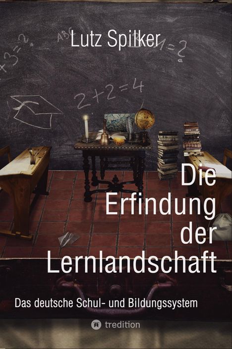 Lutz Spilker: Die Erfindung der Lernlandschaft, Buch
