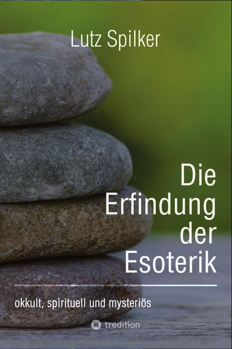 Lutz Spilker: Die Erfindung der Esoterik, Buch