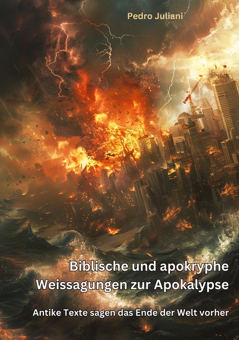 Pedro Juliani: Biblische und apokryphe Weissagungen zur Apokalypse, Buch