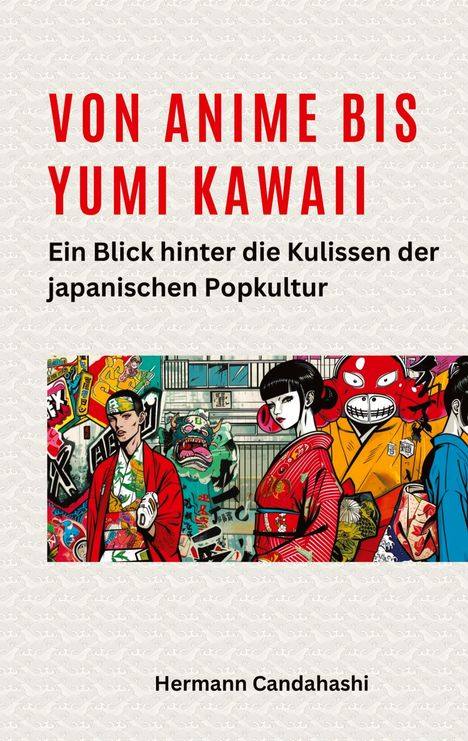 Hermann Candahashi: Von Anime bis Yumi Kawaii, Buch