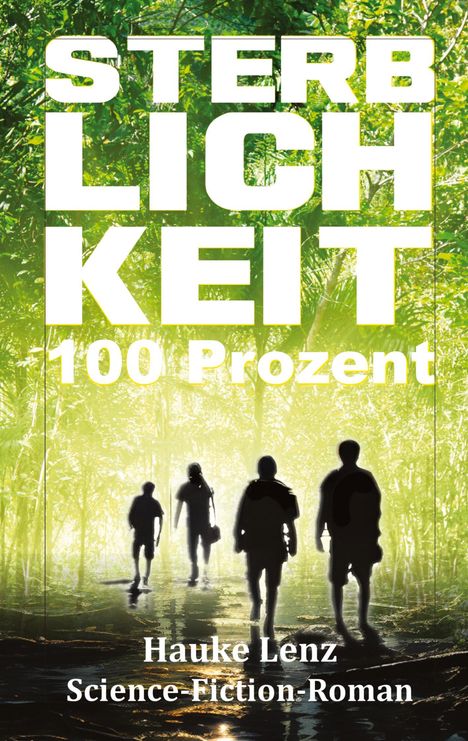 Hauke Lenz: Sterblichkeit: 100 Prozent, Buch