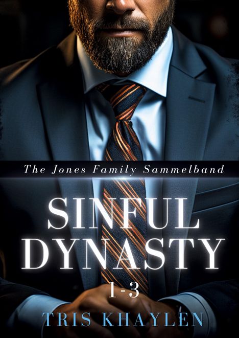 Tris Khaylen: Sinful Dynasty: The Jones Family 1 - 3 (Sammelband), Buch