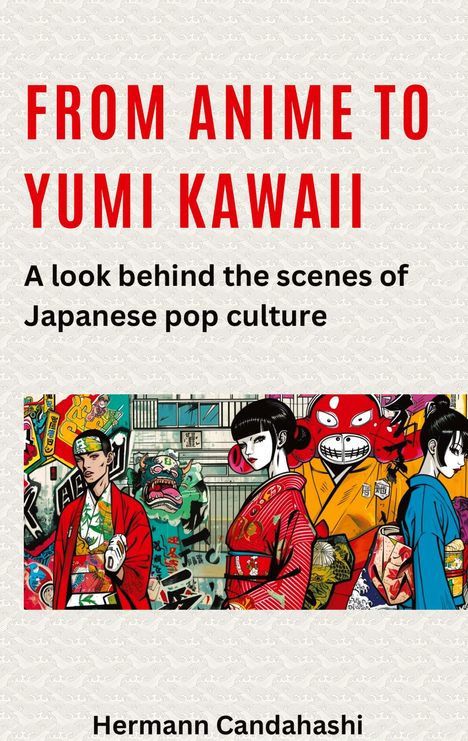 Hermann Candahashi: From Anime to Yumi Kawaii, Buch