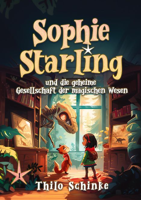 Thilo Schinke: Sophie Starling und die geheime Gesellschaft der magischen Wesen, Buch