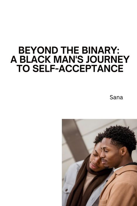 Sana: Beyond the Binary: A Black Man's Journey to Self-Acceptance, Buch