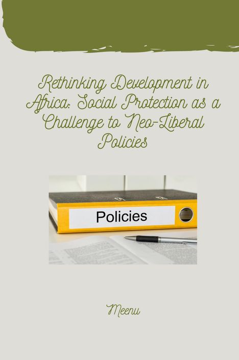 Meenu: Rethinking Development in Africa: Social Protection as a Challenge to Neo-Liberal Policies, Buch