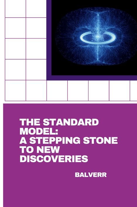 Balveer: The Standard Model: A Stepping Stone to New Discoveries, Buch