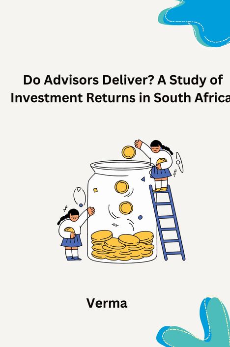 Verma: Do Advisors Deliver? A Study of Investment Returns in South Africa, Buch