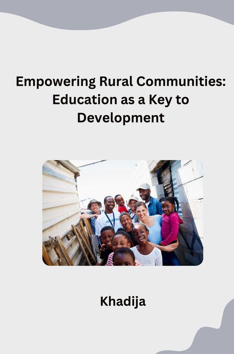 Khadija: Empowering Rural Communities: Education as a Key to Development, Buch