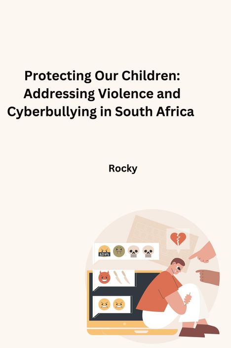 Rocky: Protecting Our Children: Addressing Violence and Cyberbullying in South Africa, Buch