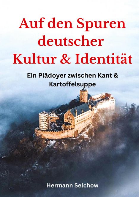 Hermann Selchow: Auf den Spuren deutscher Kultur und Identität, Buch