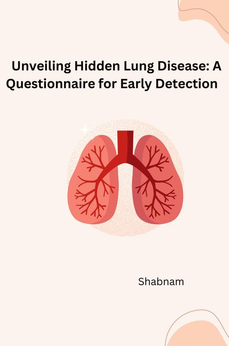 Shabnam: Developing a Questionnaire for Obstructive Lung Disease: A Comprehensive Study, Buch