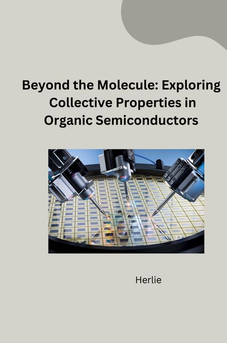 Herlie: Powering the Future: Tailoring Organic Semiconductors for Efficient Devices, Buch