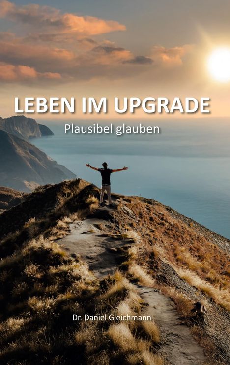 Daniel Gleichmann: Leben im Upgrade, Buch