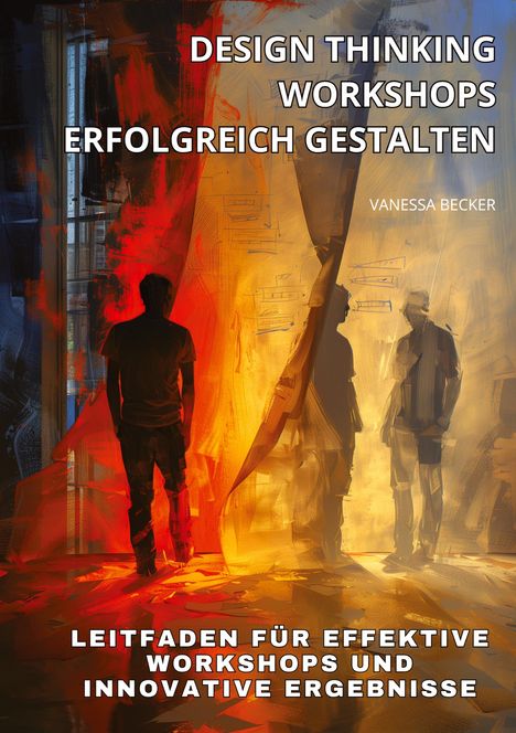 Vanessa Becker: Design Thinking Workshops erfolgreich gestalten, Buch