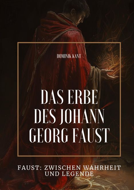 Dominik Kant: Das Erbe des Johann Georg Faust, Buch