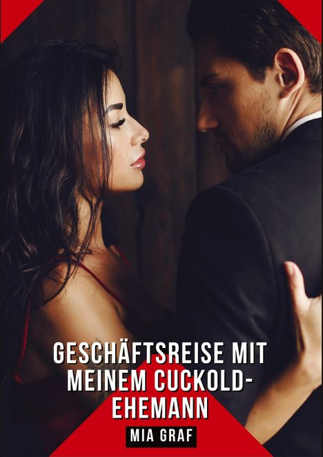 Mia Graf: Geschäftsreise mit meinem Cuckold-Ehemann, Buch