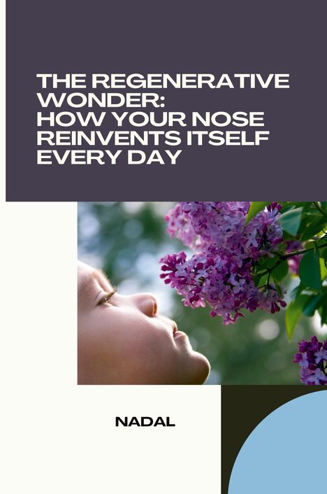 Nadal: The Regenerative Wonder: How Your Nose Reinvents Itself Every Day, Buch