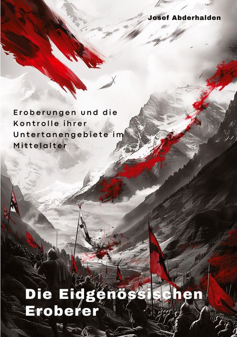 Josef Abderhalden: Die Eidgenössischen Eroberer, Buch