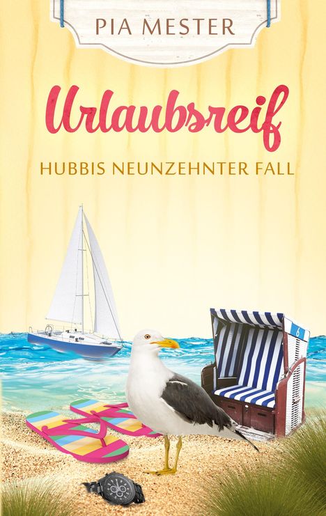 Pia Mester: Urlaubsreif - Hubbis neunzehnter Fall, Buch