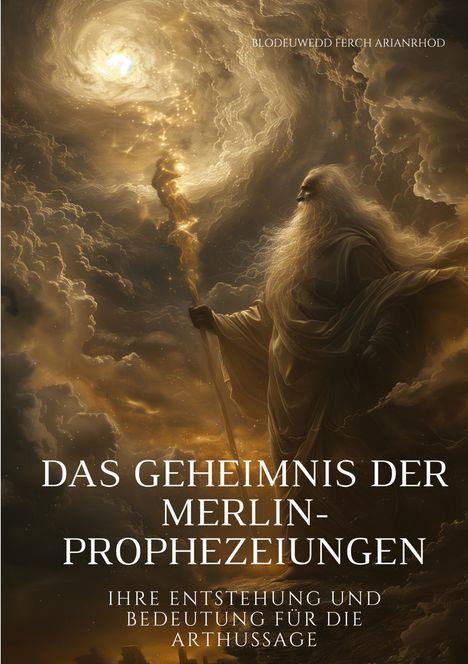 Blodeuwedd Ferch Arianrhod: Das Geheimnis der Merlin-Prophezeiungen, Buch