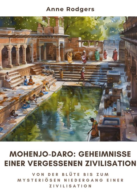 Anne Rodgers: Mohenjo-daro: Geheimnisse einer vergessenen Zivilisation, Buch