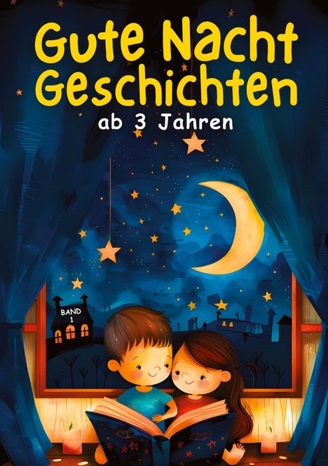 Kindery Verlag: Kindery Verlag: Gute Nacht Geschichten ab 3 Jahren - BAND 1, Buch