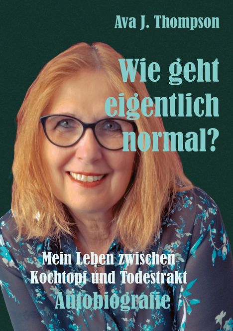 Ava J. Thompson: Wie geht eigentlich normal?, Buch