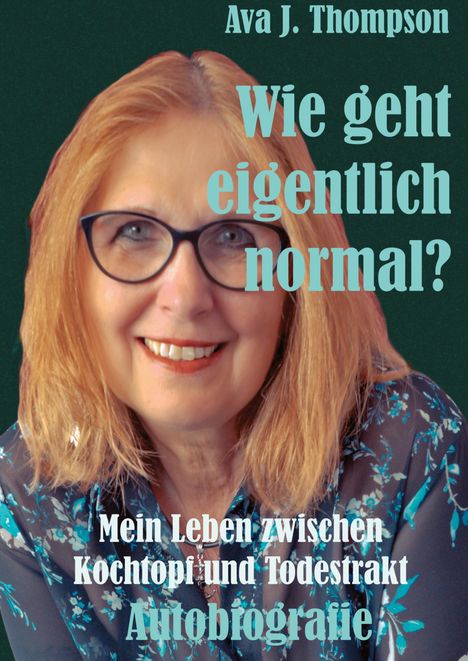 Ava J. Thompson: Wie geht eigentlich normal?, Buch