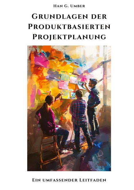 Han G. Umber: Grundlagen der Produktbasierten Projektplanung, Buch