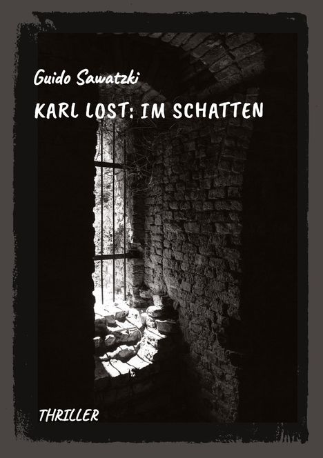 Guido Sawatzki: Karl Lost: Im Schatten, Buch