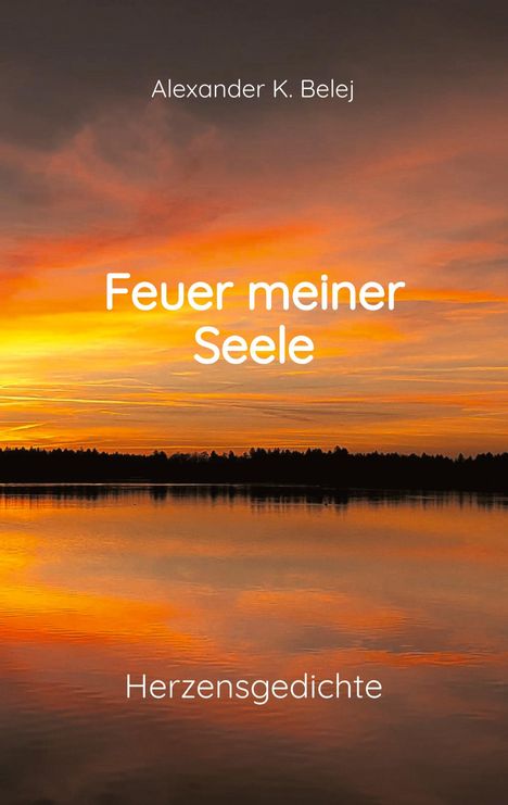 Alexander K. Belej: Feuer meiner Seele, Buch