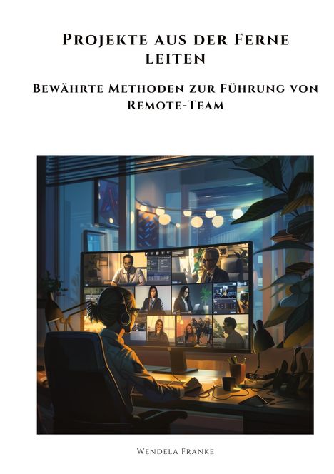 Wendela Franke: Projekte aus der Ferne leiten, Buch