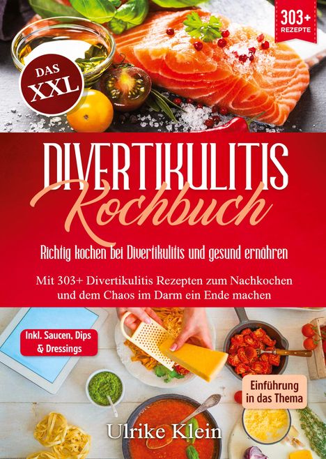 Ulrike Klein: Das XXL Divertikulitis Kochbuch ¿ Richtig kochen bei Divertikulitis und gesund ernähren, Buch